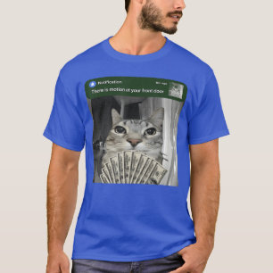 Es gibt Bewegung an Ihrer Haustür Lustige Katze Mo T-Shirt