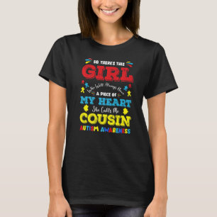 Es gibt dieses Mädchen, das mich Cousin nennt Auti T-Shirt