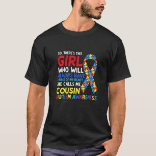 Es gibt dieses Mädchen, das mich Cousin nennt Auti T-Shirt