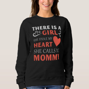 Es gibt ein Mädchen, das sie mir das Herz gestohle Sweatshirt