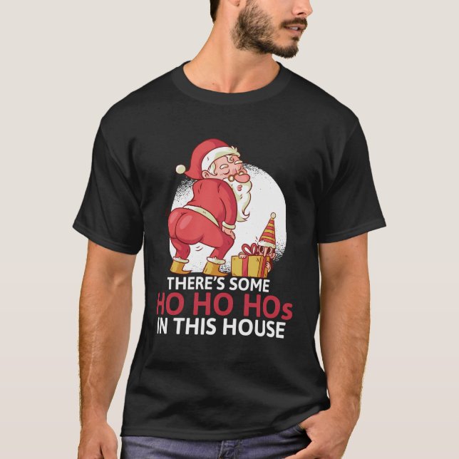 Es gibt ein paar Ho Ho Ho's in diesem Haus Weihnac T-Shirt (Vorderseite)