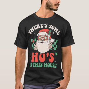 Es gibt ein paar Ho in diesem Haus Santa Groovy Re T-Shirt