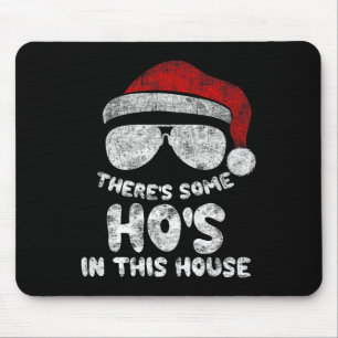 Es gibt ein paar Ho's Ho's in diesem Haus Funny Sa Mousepad