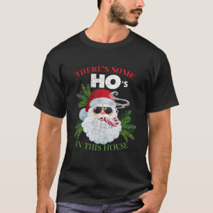Es gibt ein paar Hosen in diesem Haus Santa T-Shirt