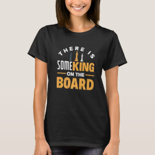 Es gibt ein paar King auf dem Board Schachmatt Ga T-Shirt
