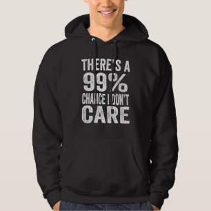 Es gibt eine 99 Chance, dass mir die lustigen Männ Hoodie