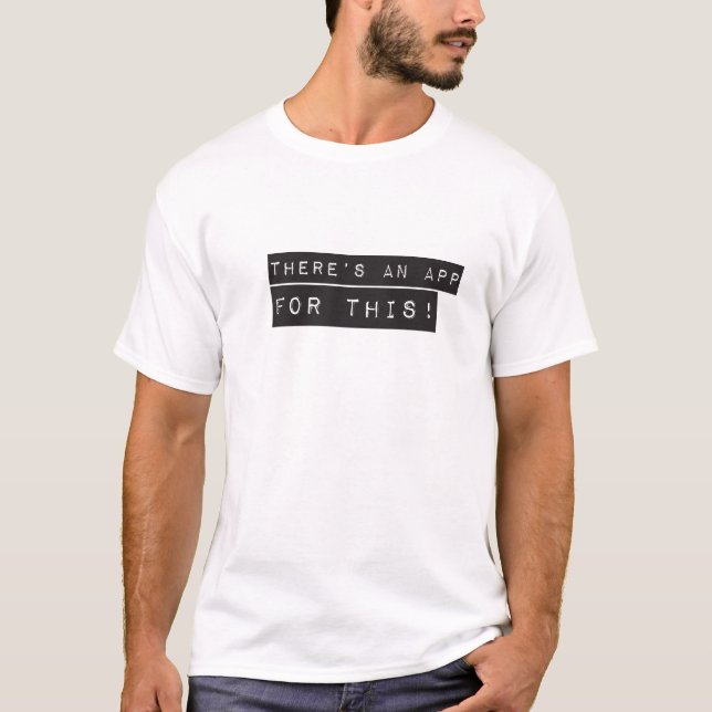 es gibt eine APP für dieses T-Shirt (Vorderseite)