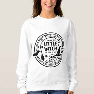 "Es gibt eine kleine Hexe in uns allen - Niedlich  Sweatshirt