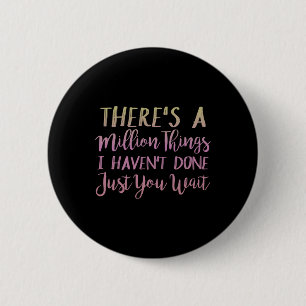 Es gibt eine Million Dinge, die ich noch nicht get Button