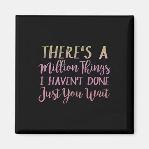 Es gibt eine Million Dinge, die ich noch nicht get Magnet