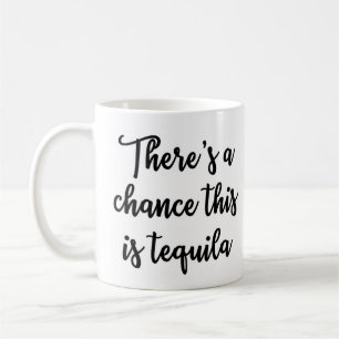 Es gibt eine Möglichkeit, die dieses Tequila Tass Kaffeetasse
