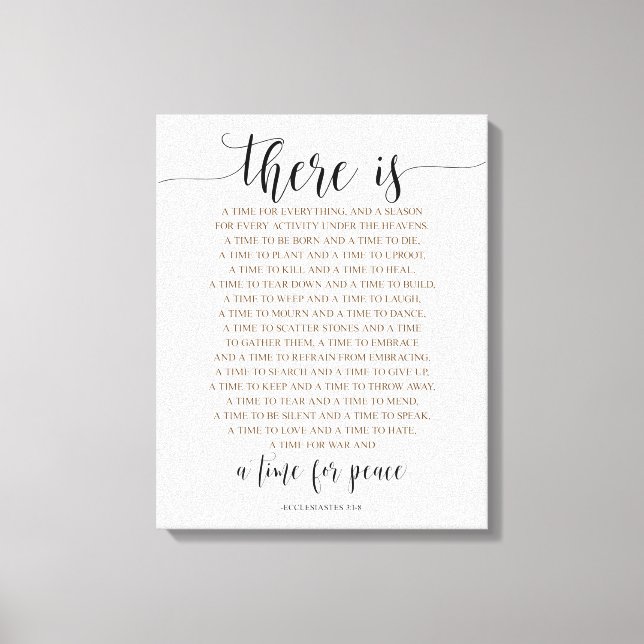 Es gibt eine Zeit für alles, ecclesiastes 3:1-8 Leinwanddruck (Vorderseite)