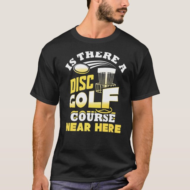 Es gibt einen Golfplatz in der Nähe von Frisbee T-Shirt (Vorderseite)