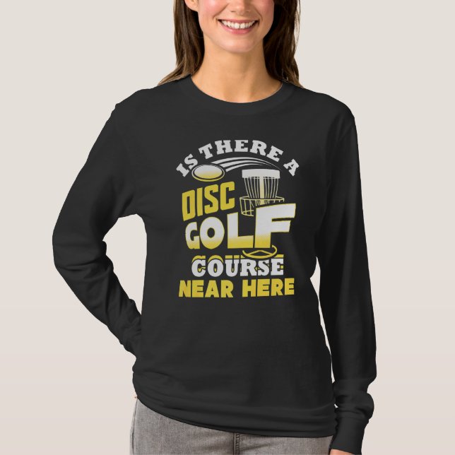 Es gibt einen Golfplatz in der Nähe von Frisbee T-Shirt (Vorderseite)