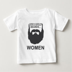 Es gibt einen Namen für Leute ohne Bärte… Frau Baby T-shirt