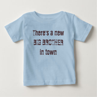 Es gibt einen neuen BIG-BRUDER in der Stadt Baby T-shirt