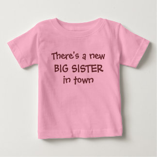 Es gibt einen neuen BIG SISTER in der Stadt Baby T-shirt