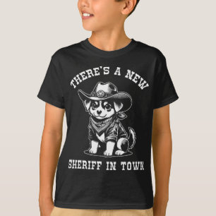 Es gibt einen neuen Sheriff in der Stadt Cowboy Hu T-Shirt