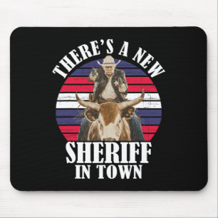 Es gibt einen neuen Sheriff in der Stadt Lustiges Mousepad