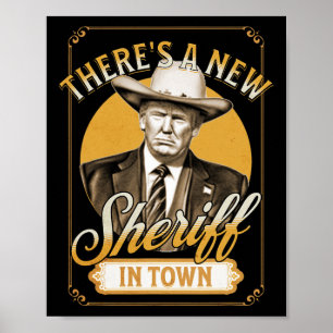 Es gibt einen neuen Sheriff in der Stadt Trump Par Poster