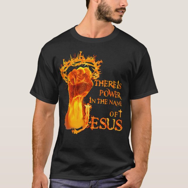 Es gibt einen Power im Namen Jesu Christlich T-Shirt (Vorderseite)