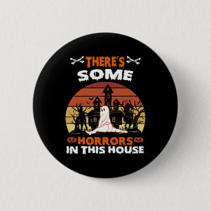 Es gibt einige Horror in diesem Haus Fun Retro Hal Button