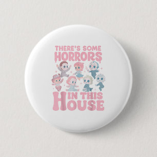 Es gibt einige Horror in diesem Haus Funny Horror Button