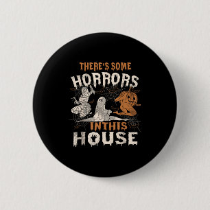 Es gibt einige Horror in diesem Haus Funny Horror Button