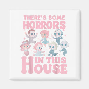 Es gibt einige Horror in diesem Haus Funny Horror  Magnet