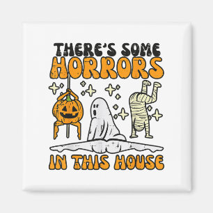 Es gibt einige Horror in diesem Haus Funny Horror  Magnet
