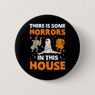 Es gibt einige Horror in diesem Haus Funny Sprichw Button