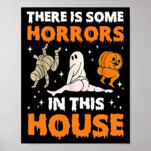Es gibt einige Horror in diesem Haus Funny Sprichw Poster