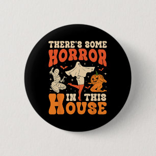 Es gibt einige Horror in diesem Haus Halloween-Gei Button