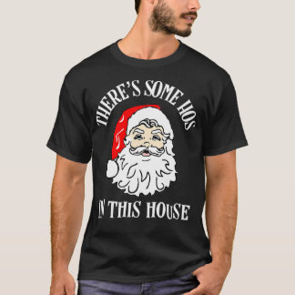Es gibt einige Hos in diesem Haus Funny Christmas  T-Shirt