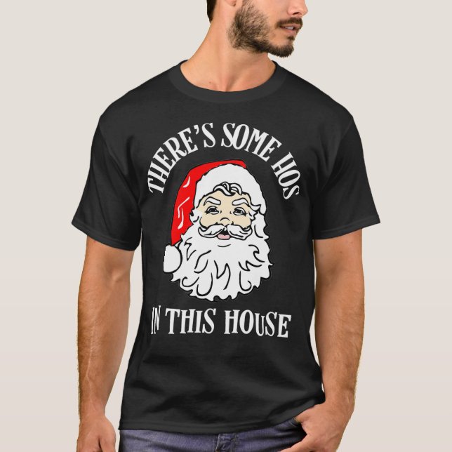 Es gibt einige Hos in diesem Haus Funny Christmas  T-Shirt (Vorderseite)