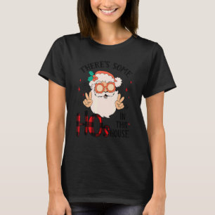 Es gibt einige Hos in diesem Haus Santa Claus Chr T-Shirt