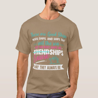 es gibt gute Schiffe Holzschiffe und Schiffe, die T-Shirt
