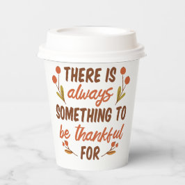 ES GIBT IMMER ETWAS, WAS DANKBAR SEIN KANN PAPPBECHER