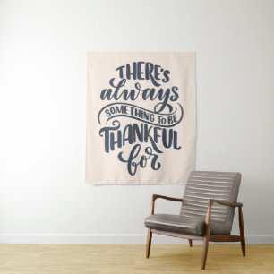 Es gibt immer etwas, wofür man dankbar ist wandteppich