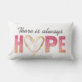 "Es gibt immer Hoffnung" in rosa Glitzer und Gold Lendenkissen