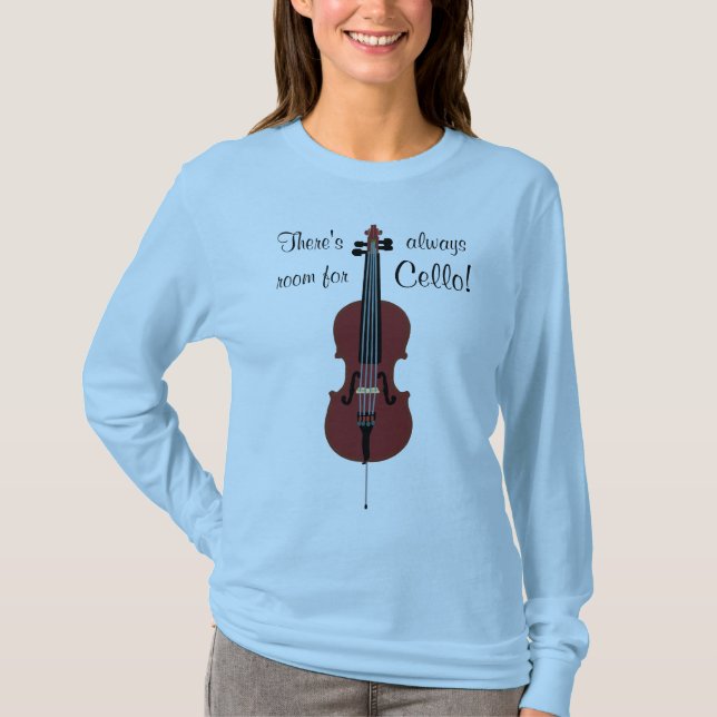 Es gibt immer Raum für Cello! T-Shirt (Vorderseite)