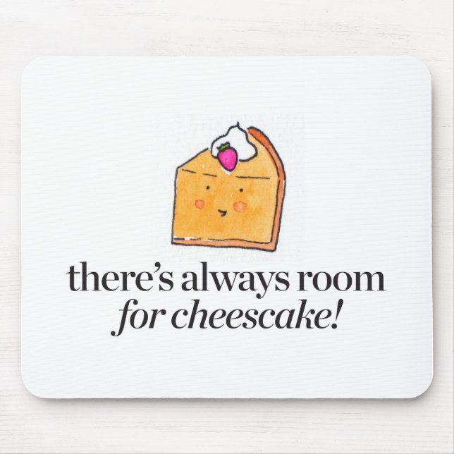 Es gibt immer Raum für Käsekuchen Mousepad (Vorne)