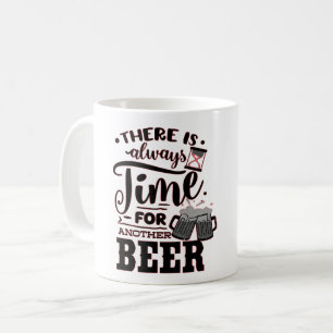 ES GIBT IMMER ZEIT FÜR EIN WEITERES BIER SPAß MIT KAFFEETASSE