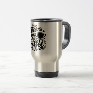 Es gibt immer Zeit für Kaffee Bold Script Steel Reisebecher