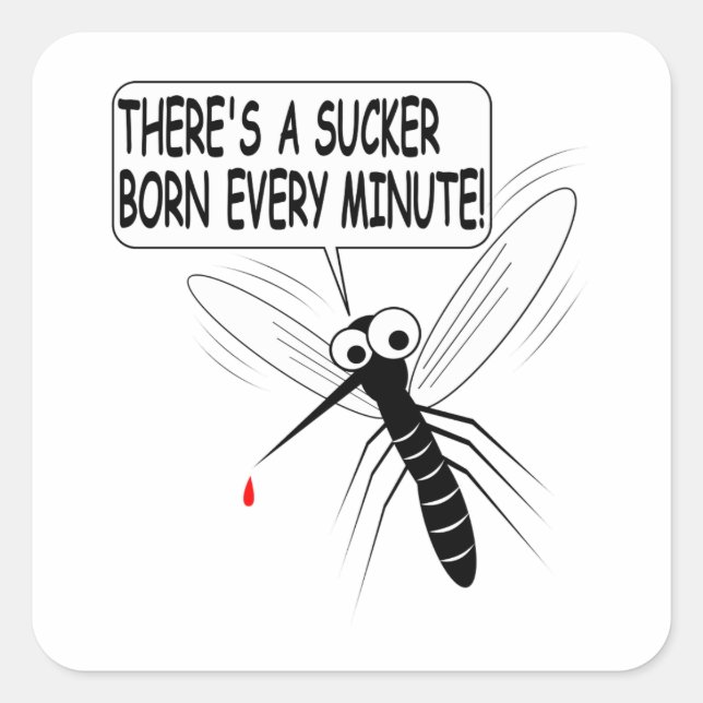 Es gibt jede Minute einen Saucker Geboren Quadratischer Aufkleber (Vorderseite)