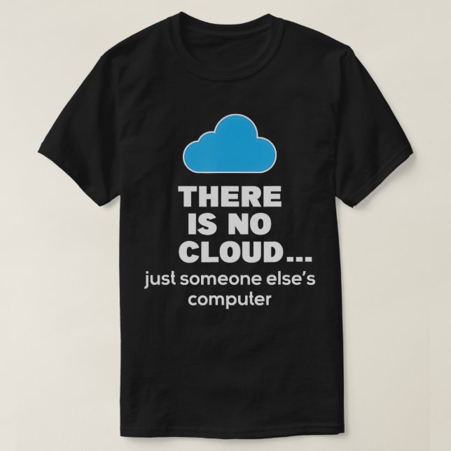 Es gibt kein Cloud Computer Science Coding Program T-Shirt (Design vorne)