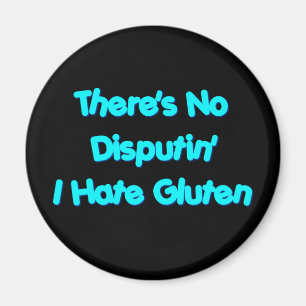 Es gibt kein Disputin, das ich Gluten hasse Magnet