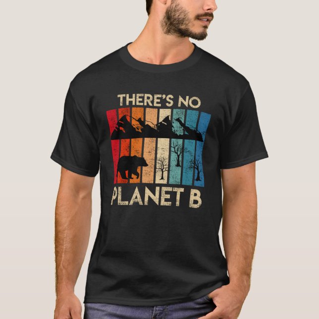 Es gibt kein gefährdetes Tier auf dem Planeten B W T-Shirt (Vorderseite)