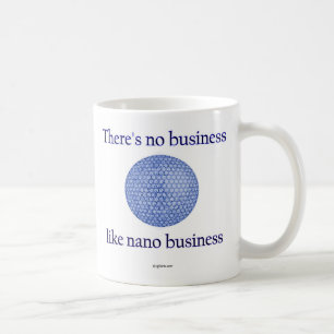 Es gibt kein Geschäft wie Nano-Geschäft. (1) Tasse