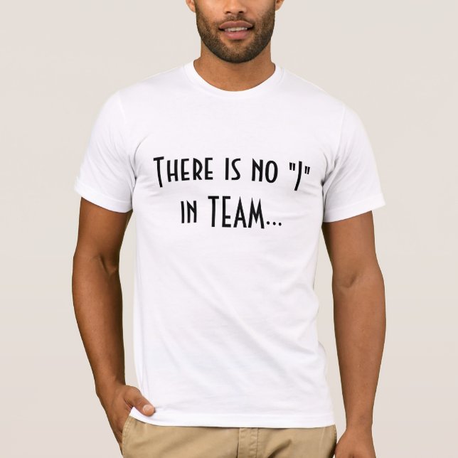Es gibt kein "ich" im TEAM… T-Shirt (Vorderseite)